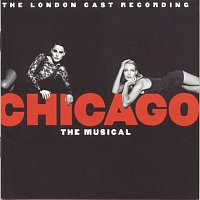 New London Cast of Chicago The Musical – Chicago, The London Cast Recording