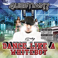 Question – Dance Like A Whiteboy