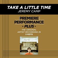 Jeremy Camp – Take A Little Time [Premiere Performance Plus Track]