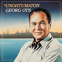 Georg Ots – Unohtumaton Georg Ots