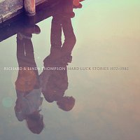 Richard & Linda Thompson – Hard Luck Stories (1972 - 1982)