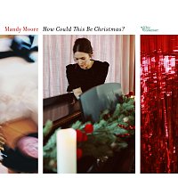 Mandy Moore – How Could This Be Christmas?