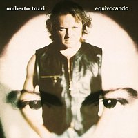 Umberto Tozzi – Equivocando