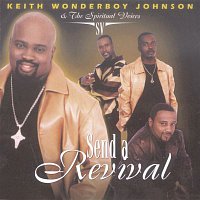 Keith “Wonderboy” Johnson, The Spiritual Voices – Send A Revival