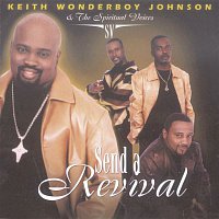 Keith “Wonderboy” Johnson & The Spiritual Voices – Send A Revival