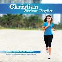 Různí interpreti – Christian Workout Playlist: Medium Paced