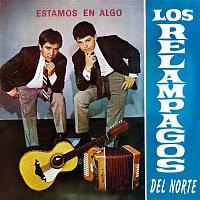 Los Relampagos del Norte – Estamos en Algo