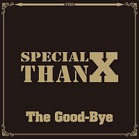 The Good-Bye – Special Thanx