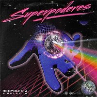 Recycled J, Selecta – Superpoderes