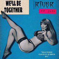 River, Lute – WE’LL BE TOGETHER