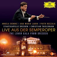 Angela Denoke, Ana Maria Labin, Piotr Beczala, Staatskapelle Dresden – Live aus der Semperoper - The Lehár Gala From Dresden