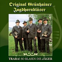 Original Grunhainer Jagdhornblaser – Trara! So blasen die Jäger