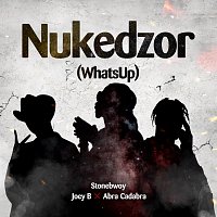 Stonebwoy, Abra Cadabra, Joey B – Nukedzor (What's Up)