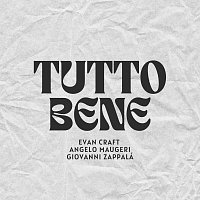 Evan Craft, Angelo Maugeri, Giovanni Zappalá – Tutto Bene