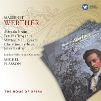 Alfredo Kraus, Tatiana Troyanos, Michel Plasson & London Philharmonic Orchestra – Massenet: Werther
