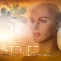 Ateljee De La Musique – I Need 2 EP