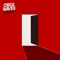 Circa Waves – Goodbye [Alternate Version]