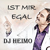 DJ Heimo – Ist mir egal