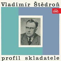 Různí interpreti – Vladimír Štědroň Profil skladatele
