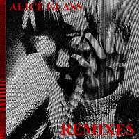 Alice Glass – Alice Glass [Remixes]