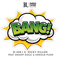 M.IAM.I & Ricky Dillon, Snoop Dogg & Harold Flow – BANG!