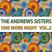 The Andrew Sisters – One More Night Vol. 2