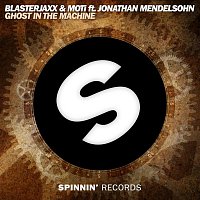 Blasterjaxx & MOTi – Ghost in the Machine (feat. Jonathan Mendelsohn)