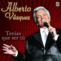 Alberto Vazquez – Tenías Que Ser Tú