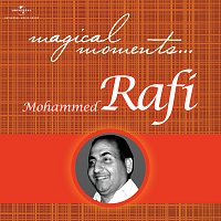 Mohammed Rafi – Magical Moments