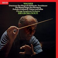 Sir Georg Solti, Chicago Symphony Orchestra – Wagner: Overtures & Preludes