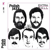 Extra Ball – Go Ahead (Polish Jazz vol. 59)
