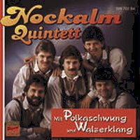 Nockalm Quintett – Mit Polkaschwung und Walzerklang