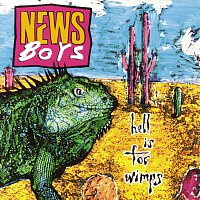 Newsboys – Hell Is For Wimps
