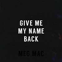 Meg Mac – Give Me My Name Back