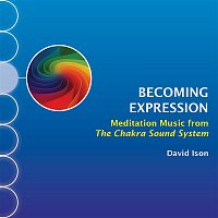David Ison – Becoming Expression: Meditation Music from The Chakra Sound System