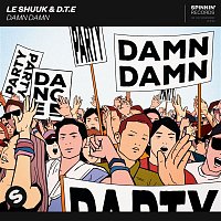 Le Shuuk & D.T.E – Damn Damn