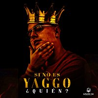 Yaggo – Si No Es Yaggo ?Quién?