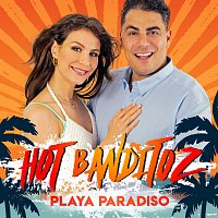 Hot Banditoz – Playa Paradiso
