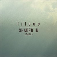 filous, Jordan Léser – Shaded In (Remixes)
