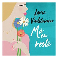 Laura Voutilainen – Ma En Kesta