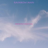 Patiently Vomiting – Rainbow Man