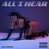 ALYSSA – All I Hear