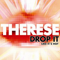 Therese – Drop it Like It's Hot