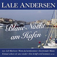 Lale Andersen – Blaue Nacht am Hafen