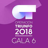 Různí interpreti – OT Gala 6 [Operación Triunfo 2018]