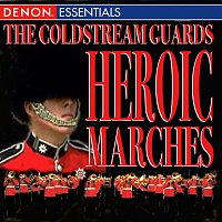 Přední strana obalu CD The Coldstream Guards - Heroic Marches