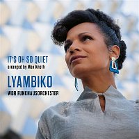 Lyambiko & WDR Funkhausorchester – It's Oh So Quiet
