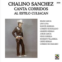 Chalino Sanchez – Chalino Sánchez Canta Corridos Al Estilo Culiacán
