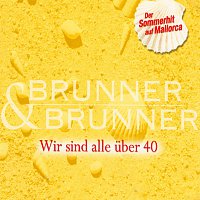 Brunner & Brunner – Wir sind alle uber Vierzig- Mallorca Mix