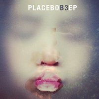 Placebo – B3 EP